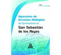 Operarios De Servicios Múltiples Del Ayuntamiento De San Sebastian De Los Reyes. Test Y Supuestos Prácticos