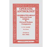 Operatic anthology volume v: bass: Celebrated Arias Selected from Operas by Old and Modern Composers: 5