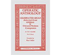 Operatic anthology volume v: bass: Celebrated Arias Selected from Operas by Old and Modern Composers: 5