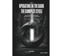 Operating in the Dark: The Complete Cycle: Strategic Thinking, Mental Discipline, and Long-Term Operation (Operating in the Dark: Responsibility Series)