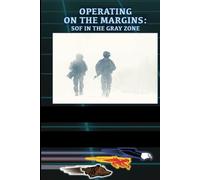 Operating on the Margins: SOF in the Gray Zone