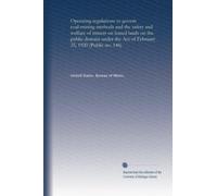 Operating regulations to govern coal-mining methods and the safety and welfare of miners on leased lands on the public domain under the Act of February 25, 1920 (Public no. 146)