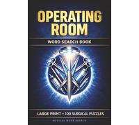 Operating Room Word Search Book: Large Print Puzzle Collection with 100 Puzzles and 2000 Unique Words on Surgical Instruments, Sterile Technique, and Operating Room Safety (SPD Series)