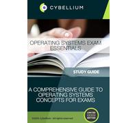 Operating Systems Exam Essentials: A Comprehensive Guide to Operating Systems Concepts for Exams