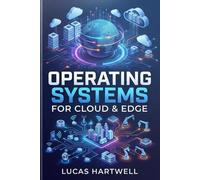 Operating Systems for Cloud & Edge: Practical Architectures and Implementations for Secure, Minimal OS Components in Containers and Edge Environments