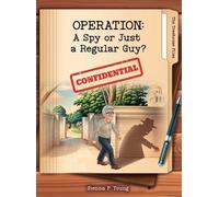 Operation: A Spy or Just a Regular Guy? (The Treehouse Files)