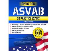 Operation ASVAB: The Strategic Military Study Guide to Master Every Section, Build Confidence, and Pass the Test Like a Soldier