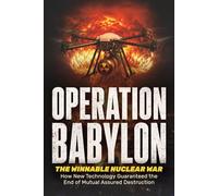 Operation Babylon: The Winnable Nuclear War (The Human Revolution)