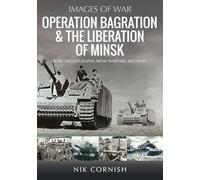 Operation Bagration & the Liberation of Minsk