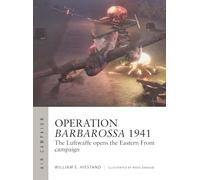 Operation Barbarossa 1941: The Luftwaffe opens the Eastern Front campaign: 47 (Air Campaign)