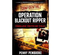 Operation Blackout Ripper: Timeline Truth Be Told: 1 (Operation Blackout Ripper Files ~ Inside the World's Darkest True Crime Investigations)