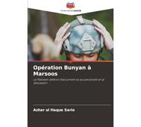 Opération Bunyan à Marsoos: Le Pakistan défend résolument sa souveraineté et sa dissuasion