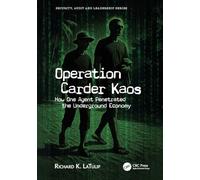 Operation Carder Kaos: How One Agent Penetrated the Underground Economy (Security, Audit and Leadership Series)
