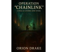 Operation Chainlink: Songs of Stone and Steel (Tales of Zemane)
