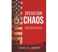 Operation Chaos: The CIA, Charles Manson, and the Shattering of the American Dream