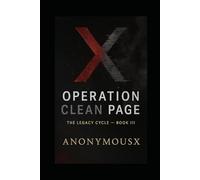 Operation Clean Page: They burned the pages. They erased the ink. But some words refuse to die. (The Legacy Cycle)