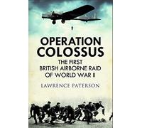 Operation Colossus: The First British Airborne Raid of World War II