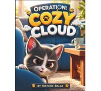 Operation: Cozy Cloud: A Laugh-Out-Loud Secret Agent Adventure Starring the World's Coziest Kitten For Kids Ages 3-7