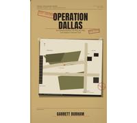 Operation Dallas: The Assassination of JFK, the CIA, and Castro's Secret Plot