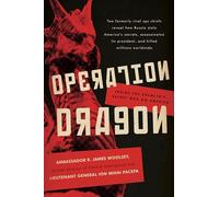 Operation Dragon: Inside the Kremlin's Secret War on America