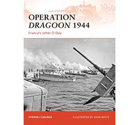 Operation Dragoon 1944: France’s other D-Day: No. 210 (Campaign)