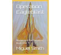 Operation Eagleblast: Nocivo and the Forsaken Book One