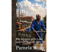Operation Fifty: The Mystery of Dr Lion and Cart Number Fifty