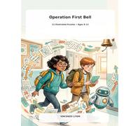 Operation First Bell: 12 Back-to-School Puzzles to Crack as a Team - An Illustrated Activity Adventure for Ages 8-12