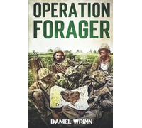 Operation Forager: 1944 Battle for Saipan, Invasion of Tinian, and Recapture of Guam (WW2 Pacific Military History Series)
