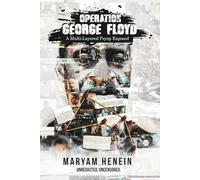 Operation George Floyd: A Multi-Layered Psyop Exposed