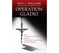 Operation Gladio: The Unholy Alliance between the Vatican, the CIA, and the Mafia
