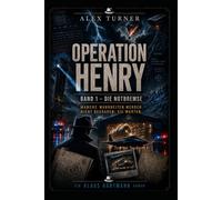 OPERATION HENRY I - DIE NOTBREMSE: MANCHE WAHRHEITEN WERDEN NICHT BEGRABEN; SIE WARTEN (Alex Turner)