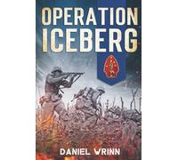 Operation Iceberg: 1945 Victory on Okinawa (WW2 Pacific Military History Series)