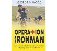 Operation Ironman: Van ziekenhuisbed naar Ironman-triatlon: Mijn weg terug naar het leven