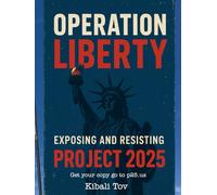 Operation Liberty: Exposing and Resisting Project 2025