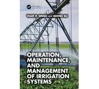 Operation, Maintenance, and Management of Irrigation Systems
