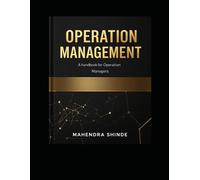 Operation Management: A handbook for Operation Managers