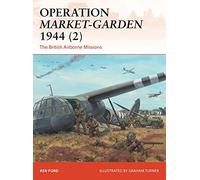 Operation Market-Garden 1944 (2): The British Airborne Missions (Campaign)