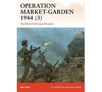 Operation Market-Garden 1944 (3): The British XXX Corps Missions (Campaign)