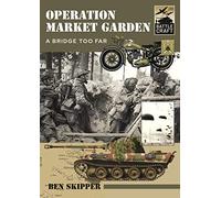 Operation Market Garden: A Bridge too Far (Battle Craft)