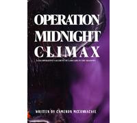 Operation Midnight Climax: A CIA Operative’s Account of a Decade in the Shadows