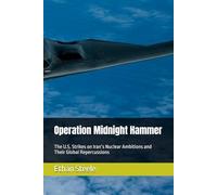 Operation Midnight Hammer: The U.S. Strikes on Iran’s Nuclear Ambitions and Their Global Repercussions (Asymmetric Warfare)