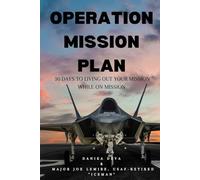 Operation Mission Plan:: 30 Days to Living Out Your Mission While on Mission