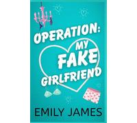 Operation: my Fake Girlfriend: Une comédie romantique avec un milliardaire et une fausse idylle