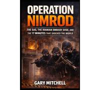 Operation Nimrod: The SAS and the Iranian Embassy Siege - London, 1980: 1 (SAS: A History of the Regiment)