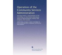 Operation of the Community Services Administration: Hearings before a subcommittee of the Committee on Government Operations, House of Representatives, Ninety-fifth Congress, first session