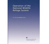 Operation of the National Wildlife Refuge System