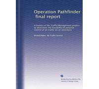Operation Pathfinder, final report: A bureau of Air Traffid Management project to determine the feasibility of poisitive control of air traffic on an area basis