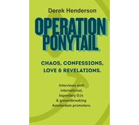 Operation Ponytail: Chaos, confessions, love & revelations (DJ rave tales, life stories & anecdotes)