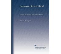 Operation Ranch Hand: the air force and herbicides in Southeast Asia, 1961-1971